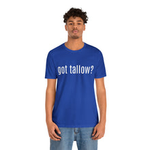 "Got Tallow?" Short Sleeve Tee