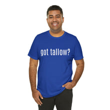 "Got Tallow?" Short Sleeve Tee