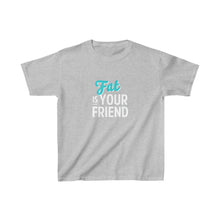 "Fat is Your Friend" Kids 100% Cotton Tee