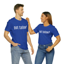 "Got Tallow?" Short Sleeve Tee