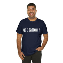 "Got Tallow?" Short Sleeve Tee