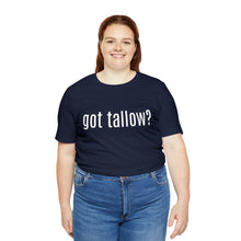"Got Tallow?" Short Sleeve Tee