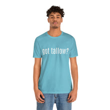 "Got Tallow?" Short Sleeve Tee