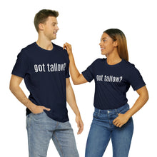 "Got Tallow?" Short Sleeve Tee