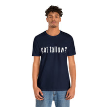 "Got Tallow?" Short Sleeve Tee