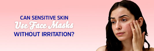 Can Sensitive Skin Use Face Masks Without Irritation?