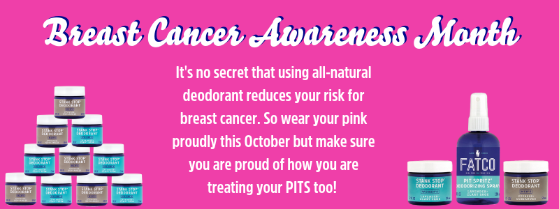 Breast Cancer Awareness Month - Smell Yo' Pits!