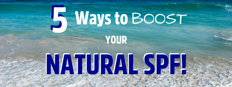 🌞 5 Ways to Boost Your Natural SPF 🌞