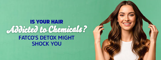 Is Your Hair Addicted to Chemicals? FATCO’s Detox Might Shock You