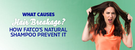 What Causes Hair Breakage? How Fatco’s Natural Shampoo Prevents It