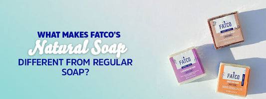What Makes FATCO’s Natural Soap Different from Regular Soap?