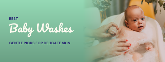 Best Baby Washes: Gentle Picks for Delicate Skin