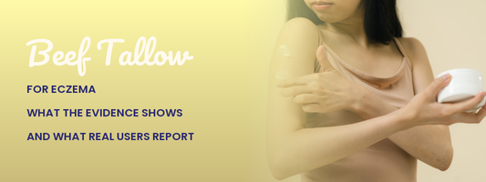 Beef Tallow for Eczema: What the Evidence Shows (and What Real Users Report)