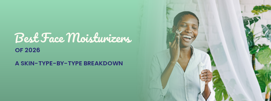 Best Face Moisturizers of 2026: A Skin-Type-by-Type Breakdown