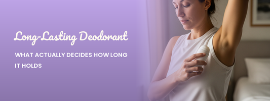 Long-Lasting Deodorant: What Actually Decides How Long It Holds