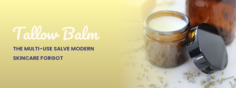 Tallow Balm: The Multi-Use Salve Modern Skincare Forgot