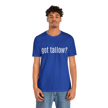 "Got Tallow?" Short Sleeve Tee