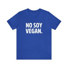 "No Soy Vegan" Short Sleeve Tee