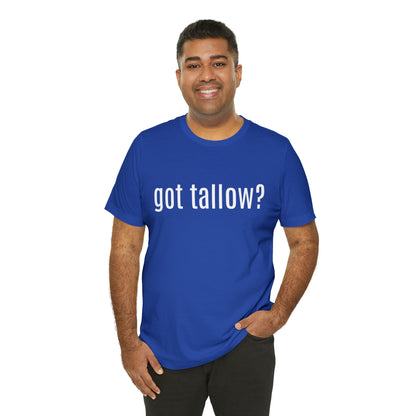 "Got Tallow?" Short Sleeve Tee