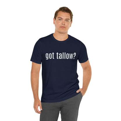 "Got Tallow?" Short Sleeve Tee