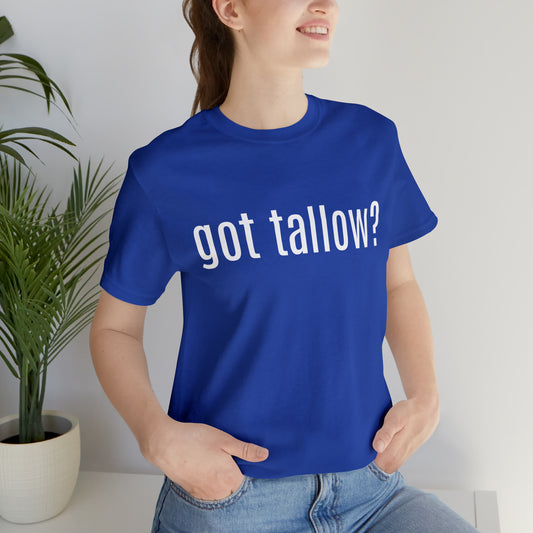 "Got Tallow?" Short Sleeve Tee