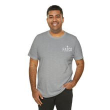 "Fat is Your Friend" Short Sleeve Tee