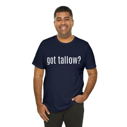 "Got Tallow?" Short Sleeve Tee