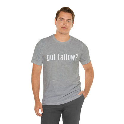 "Got Tallow?" Short Sleeve Tee