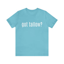 "Got Tallow?" Short Sleeve Tee