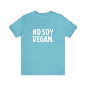 "No Soy Vegan" Short Sleeve Tee