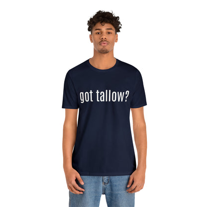 "Got Tallow?" Short Sleeve Tee
