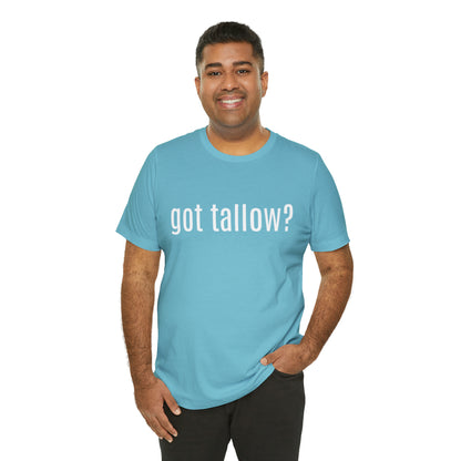 "Got Tallow?" Short Sleeve Tee