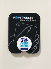 FATCO "Fat is Your Friend" logo Pop Socket phone holder stand shown in packaging